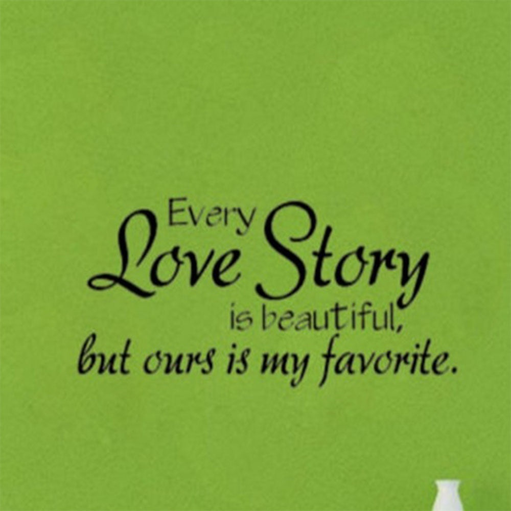 New Fashion   Lovely Ours Is My Favourite Every Love Story Is Beautiful Art Design Removable Wall Stickers PVC Waterproof Art Decals