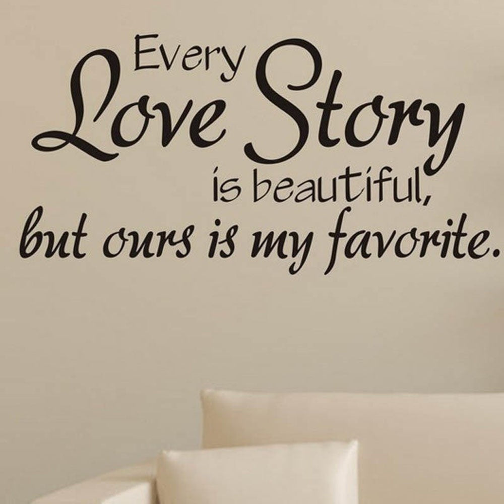 New Fashion   Lovely Ours Is My Favourite Every Love Story Is Beautiful Art Design Removable Wall Stickers PVC Waterproof Art Decals