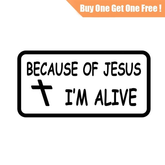 High-quality  18*9CM BECAUSE OF JESUS I'm Alive Window Door Car Sticker Laptop Black Vinyl Decal Stickers Decor Gift