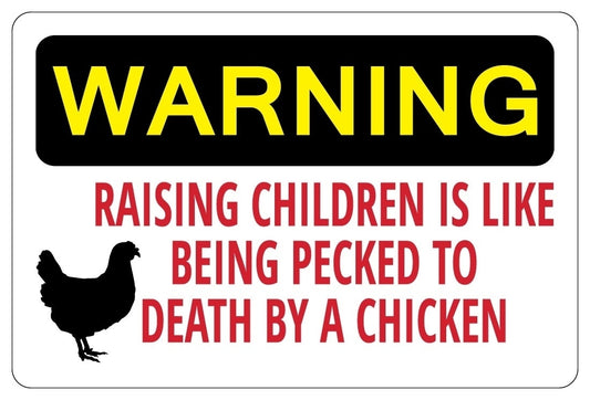 New Fashion RAISING CHILDREN IS LIKE BEING PECKED BY CHICKEN Warning Funny Sign Sticker