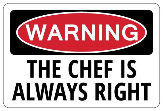 Hot THE CHEF IS ALWAYS RIGHT Warning Funny Cook Novelty Sign Sticker gift