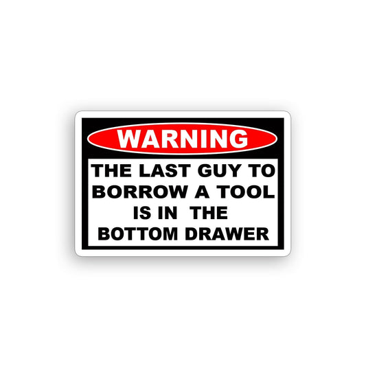 2018 NEW Borrow Tool Warning Sticker Funny Toolbox Box Garage Mechanic Shop Wall Decal HD
