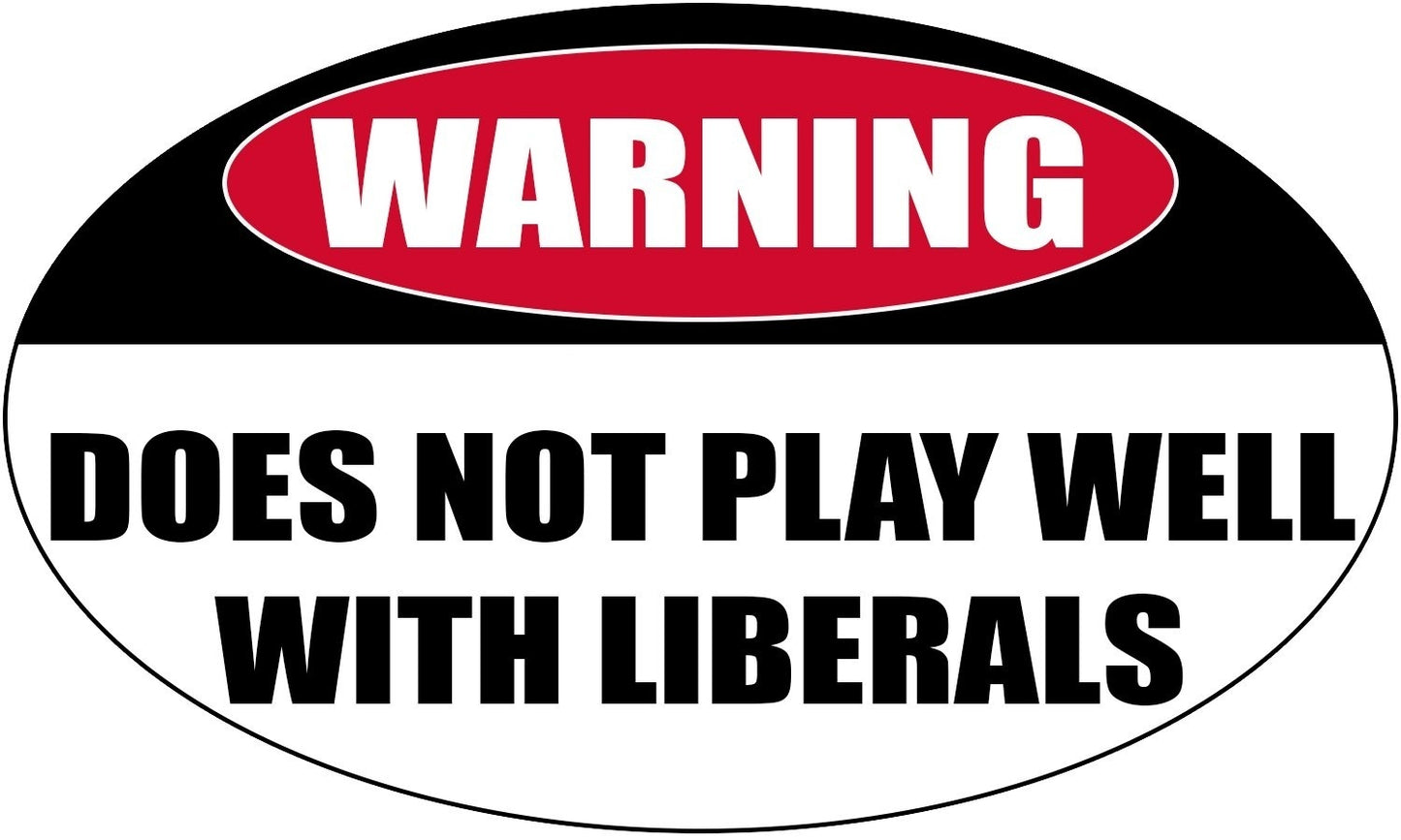 Funny Conservative Sticker Warning Does Not Play Well with Liberals Car Decal Bumper Sticker