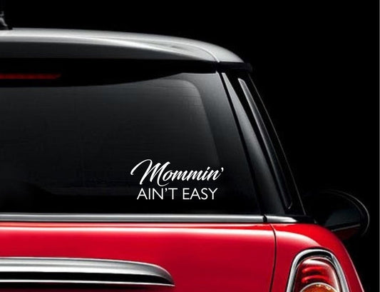 New Hot CCI Mommin Ain't Easy Mom Life Decal Vinyl Sticker|Cars Trucks Vans Walls Laptop| White |7.5 x 3.25 in