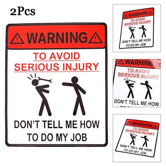 Fashion 2Pcs Warning Sticker Warning To Avoid Serious Injury Dont Tell Me How To Do My Job  Waterproof Sticker Hard Hat Lunch Box Tool Box Helmet Stickers