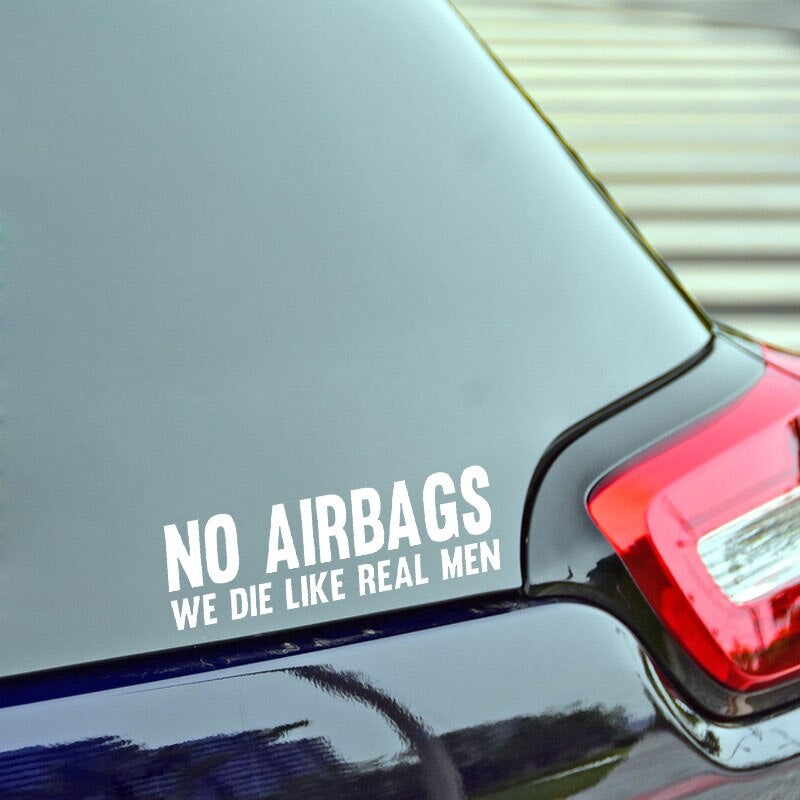 16CM*5CM NO AIRBAGS WE DIE LIKE REAL MEN Sticker Decal Funny Car Vinyl Black/Silver C11-0681