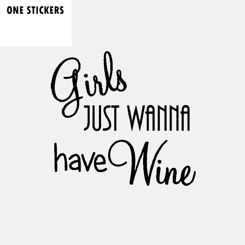 12.9CM*11.9CM For High-quality GIRLS JUST WANNA HAVE WINE Car Sticker Black Silver Vinyl Decals C11-1714