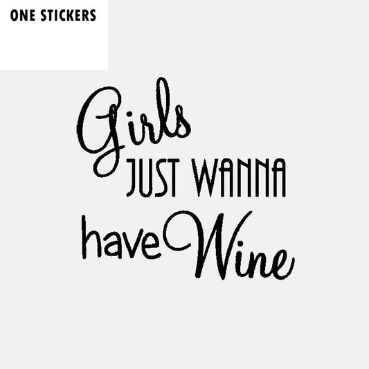 12.9CM*11.9CM For High-quality GIRLS JUST WANNA HAVE WINE Car Sticker Black Silver Vinyl Decals C11-1714
