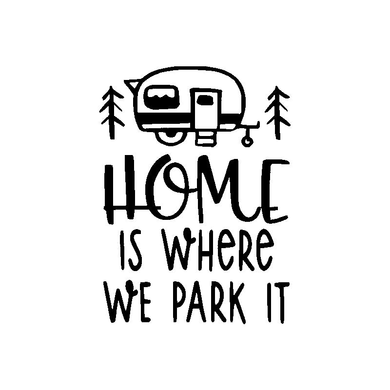 11.3CM*15.2CM Interesting Home Is Where We Park It Car Sticker Vinyl Decal Black/Silver C11-1355