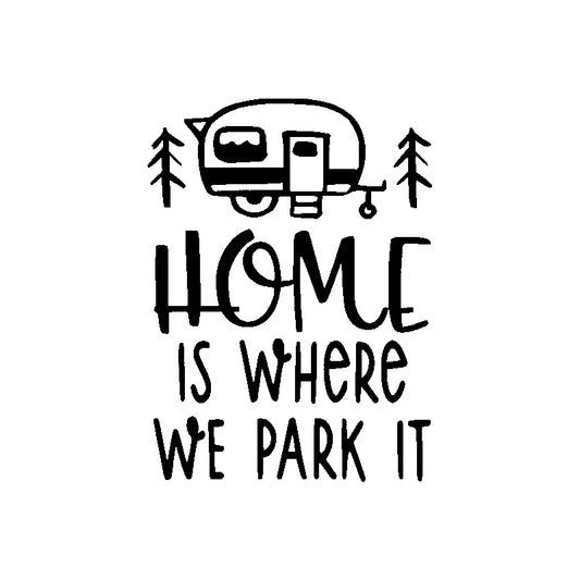11.3CM*15.2CM Interesting Home Is Where We Park It Car Sticker Vinyl Decal Black/Silver C11-1355