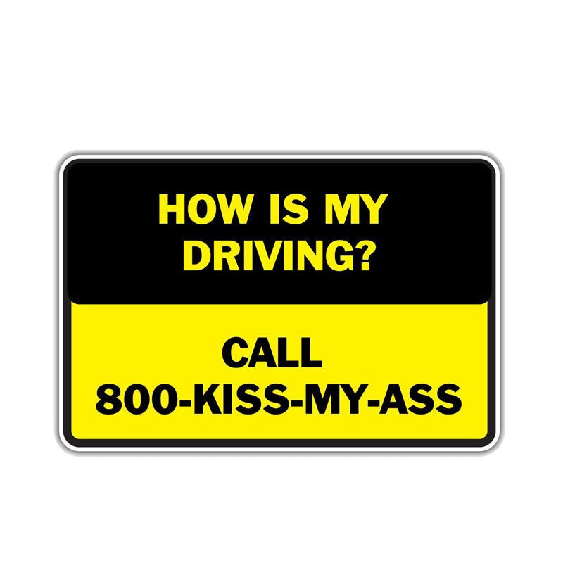 12.7CM*8.6CM How Is My Driving  CALL  800  KISS MY ASS Funny  Decal Car Sticker 12-0239