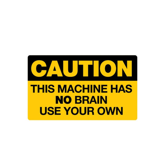 10.2CM*6CM Warning This Machine Has No Brain USE YOUR OWN Car Sticker  Decal 12-1404