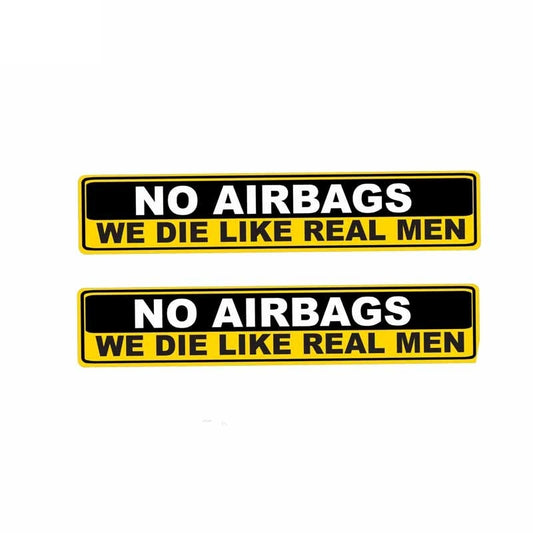 2X 15.2CM*3CM Car Sticker Warning NO AIRBAGS WE DIE LIKE REAL MEN Decal  12-0313