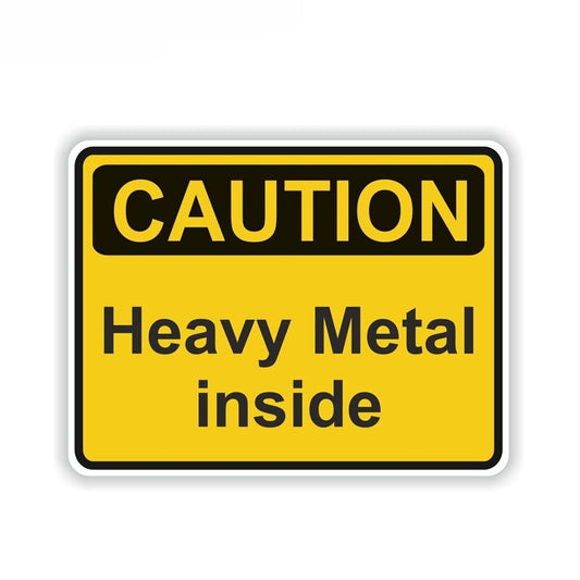 New Brand 12.7CM*9.5CM Accessories CAUTION HEAVY METAL INSIDE Warning  Decal Car Sticker 6-1996