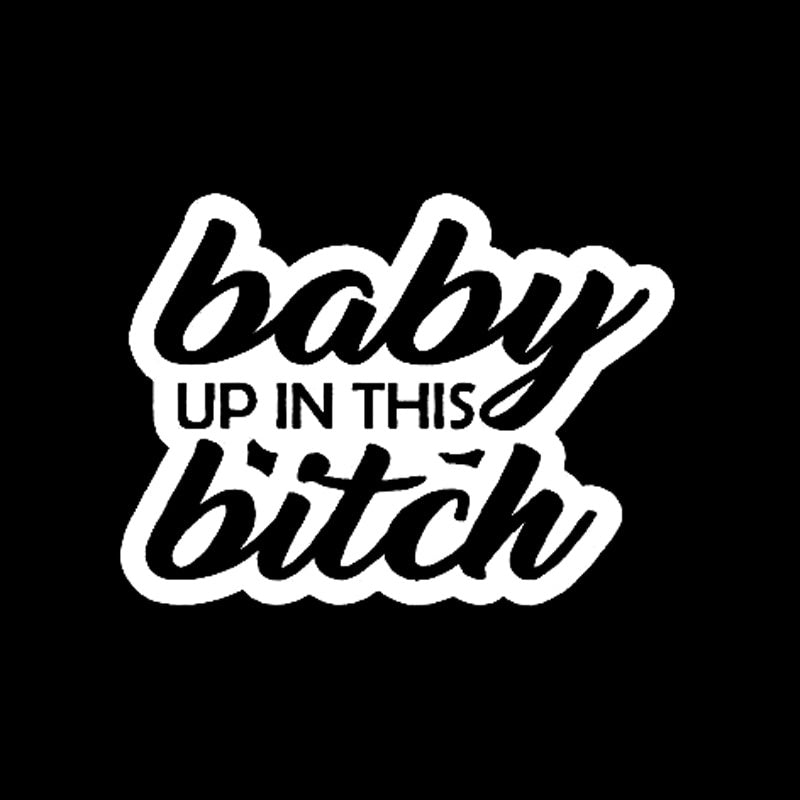 15.2CM*11.3CM  Baby On Board Baby Up In This Bitch Mom Life Minivan Vinyl Decal Sticker Car Black/Silver C10-00102