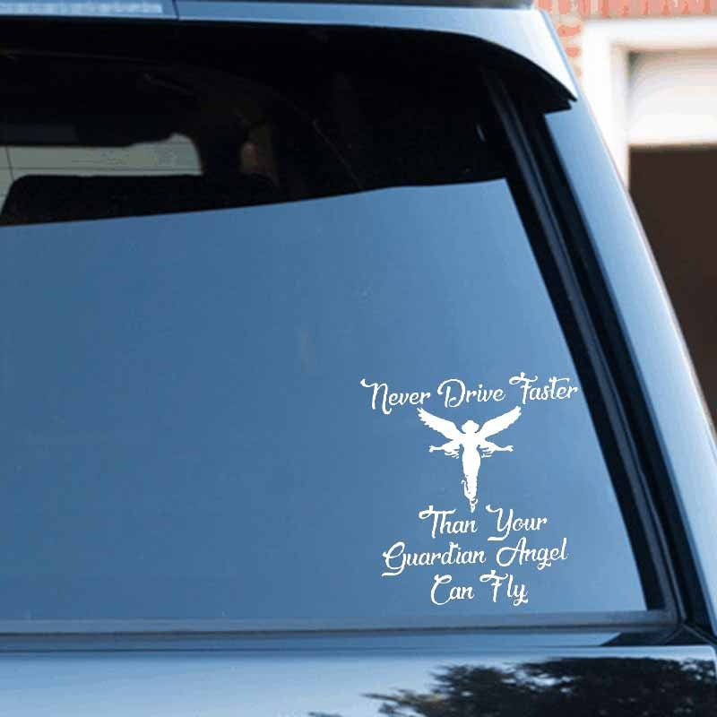 14.1CM*15.2CM Vinyl Car Sticker Decal Never Drive Faster Than Your Guardian Angel Black/Silver C10-01886