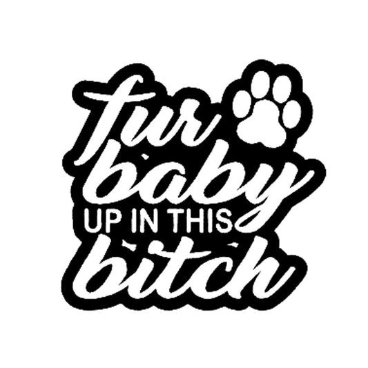New Brand 15.2CM*14.3CM Fur Baby Up In This Bitch On Board Pet Dog Paw Rescue Vinyl Decal Sticker Car Black/Silver C10-00100
