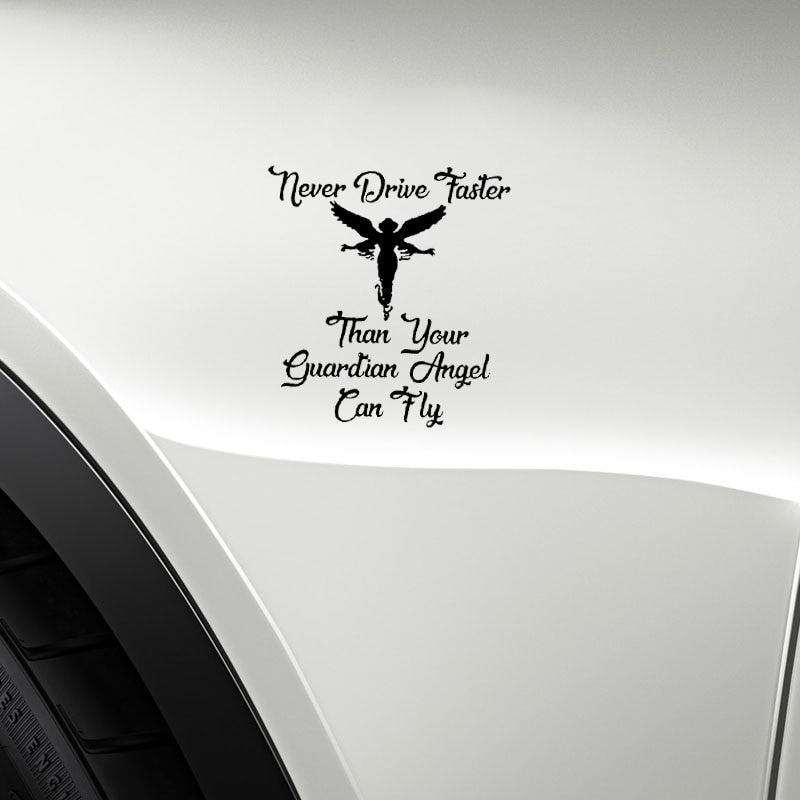 Hot 14.1CM*15.2CM Vinyl Car Sticker Decal Never Drive Faster Than Your Guardian Angel Black/Silver C10-01886