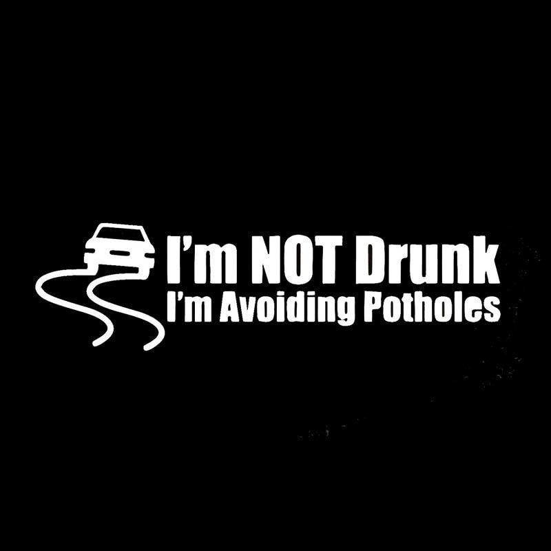 13.5cm*3.7cm Car Styling Large Not Drunk I'M Avoiding Potholes Funny Car Stickers Decal C5-1961