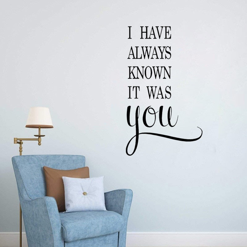 New Brand 37.4CM*63CM I Have Always Known It Was You Love PVC Wall Sticker  Home Decor   W1-279