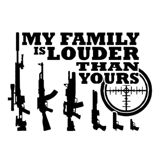 14.4cm*9.7cm Car Styling Gun My Family Is Louder Than Yours Vinyl Sticker C5-1761