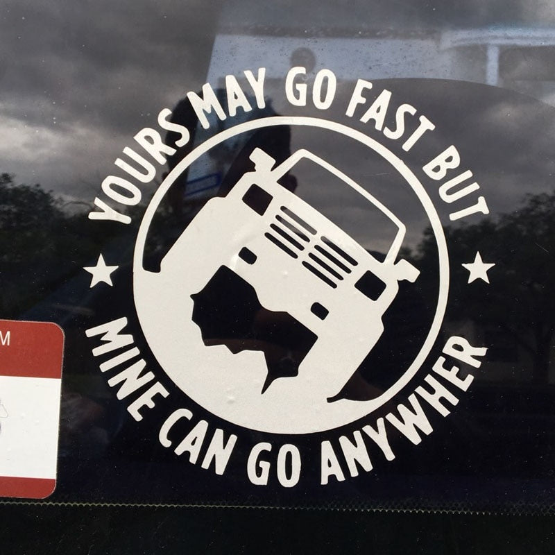 New Brand 15CM*15CM Creative 4X4 YOURS MAY GO FAST MINE CAN GO ANYWHERE Funny Car Stickers C5-0774