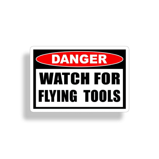 Funny Watch Flying Tools Warning Sticker Decal Toolbox Shop Garage Mechanic Box