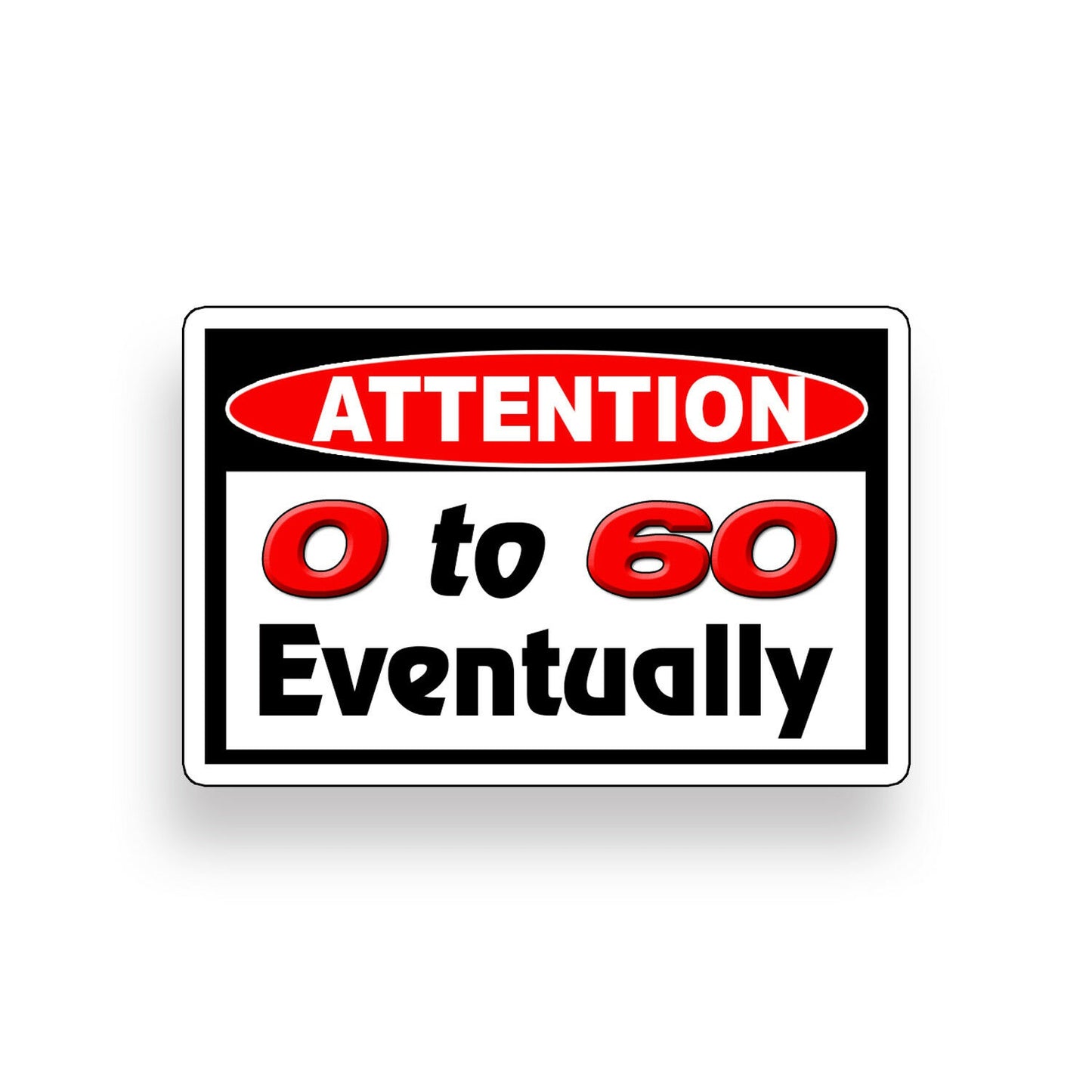0 to 60 Sticker Funny Attention JDM Visor Car Vehicle Window Bumper Decal
