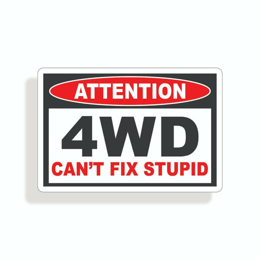 4WD Cant Fix Stupid Sticker 4x4 Off Road Car Truck Vehicle Window Bumper Decal