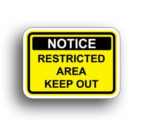 Restricted Area Keep Out Notice Warning Sticker OSHA Safe Safety Caution Decal