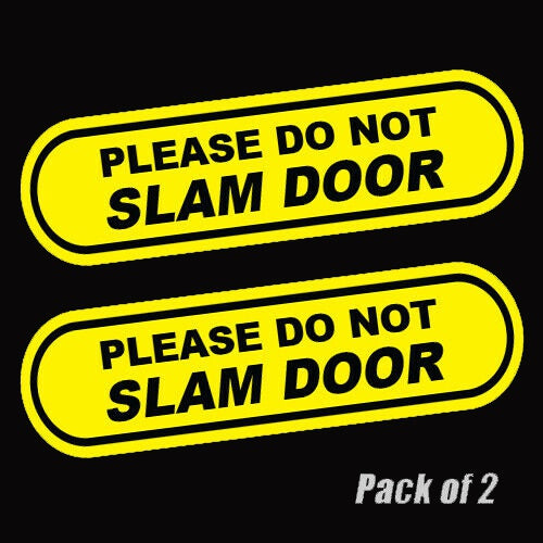 2x Please do not slam door Car Window Sticker Decal vehicle business service