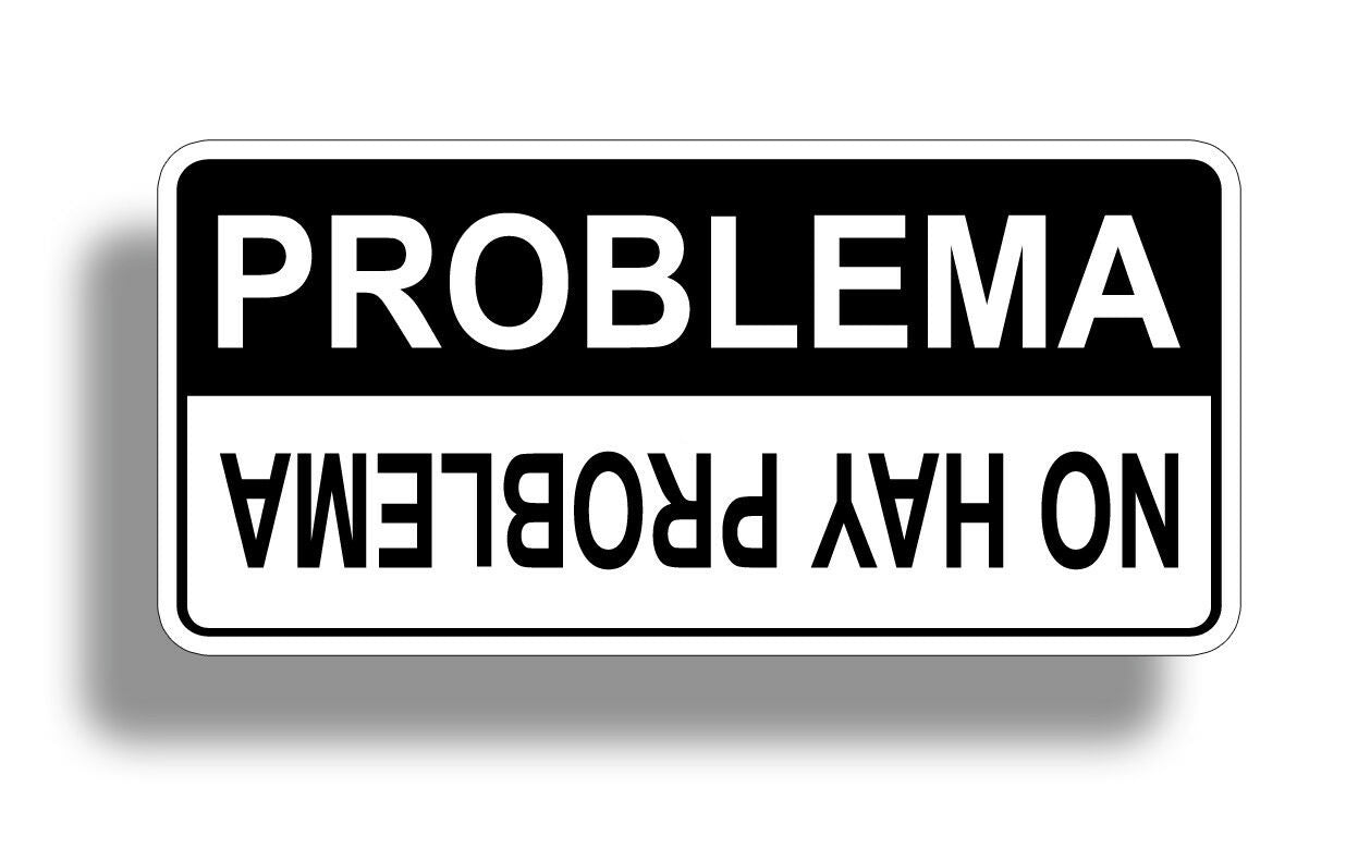 2PCs Pegatina De Advertencia Divertida No Problem Problema Warning Sticker Spanish