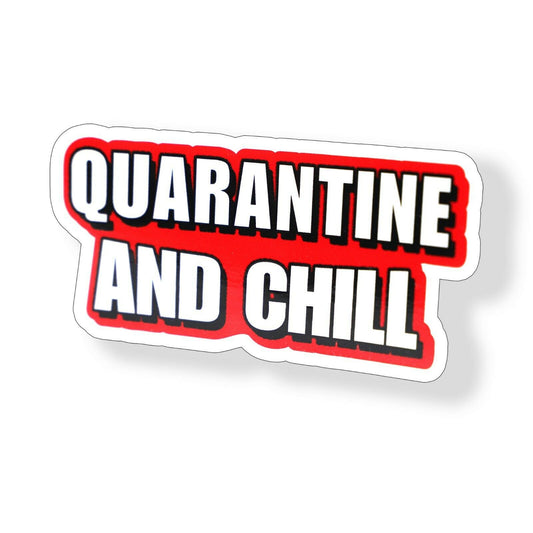 Quarantine And Chill Sticker Covid Laptop Cup Car Vehicle Window Bumper Decal