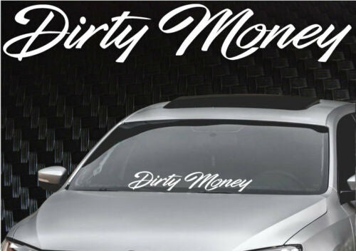 6"x33" Dirty Money Windshield Banner Decal Sticker Tuner Boost Euro Funny JDM