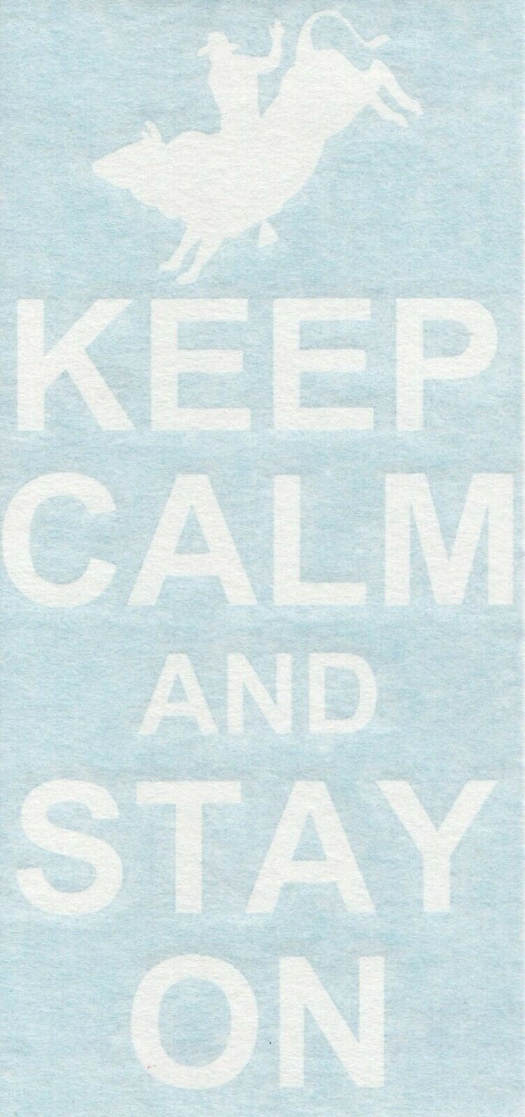 7"x3.3" Keep Calm And Stay On - Rodeo Bull Riding Auto Window Vinyl Decal Sticker