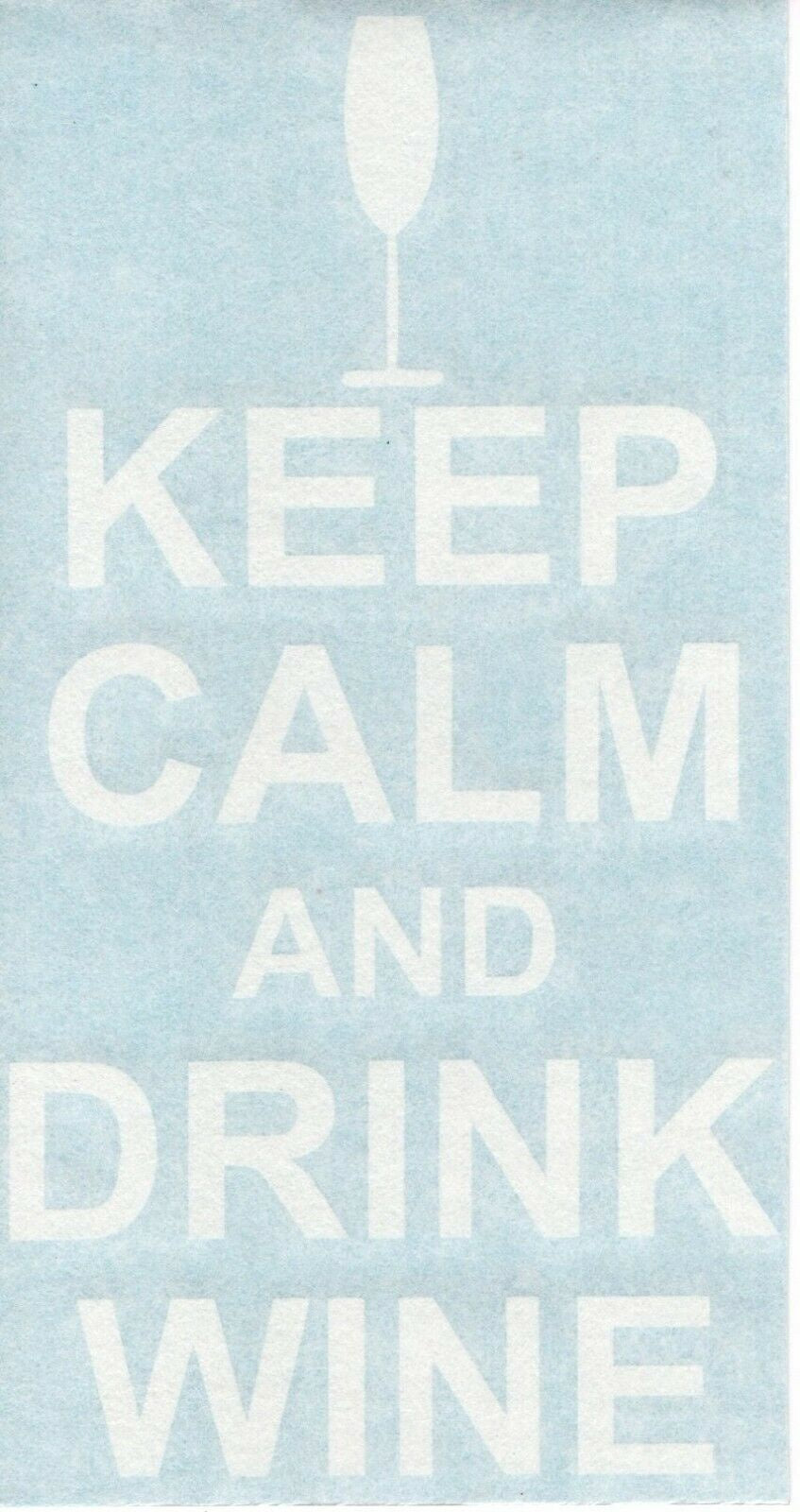 6.5"x3.4" Keep Calm And Drink Wine - Funny Humor Vinyl Die-Cut Decal Window Sticker