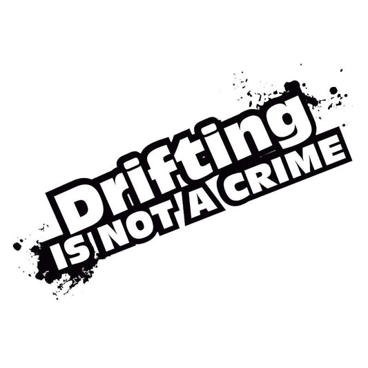15.3*6CM DRIFTING IS NOT A CRIME Fashion Car Decal Stickers Creative Vinyl Car Styling Covers Black/Silver C9-0191