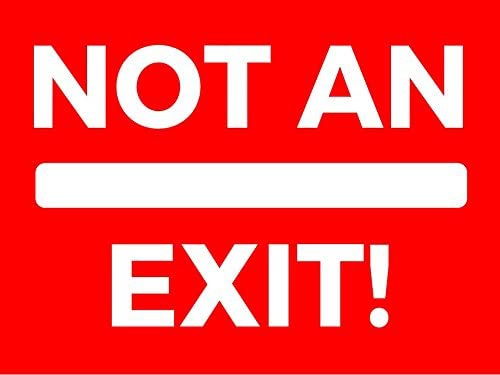 7.5"x10" "NOT an EXIT" Sign! No Exit Decal Self Adhesive Sticker Signs Vinyl Decal Indoor & Outdoor