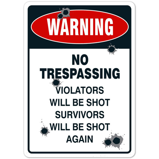 No Trespassing Sticker Sign, Violators Will Be Shot  Indoor/Outdoor Use