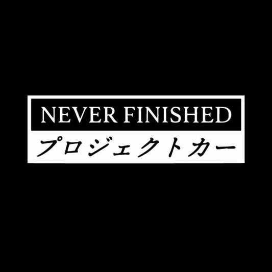 13.9X4.4CM NEVER FINISHED Car Sticker Decal Vinyl Jdm Stance Saily Drift Black/Silver C26-0047