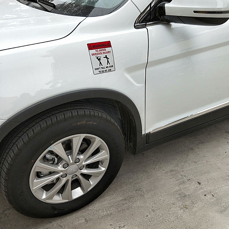 11.9CM*14CM WARNING TO AVOID SERIOUS INJURY DONT TELL ME HOW TO DO MY JOB Car Sticker  Decal