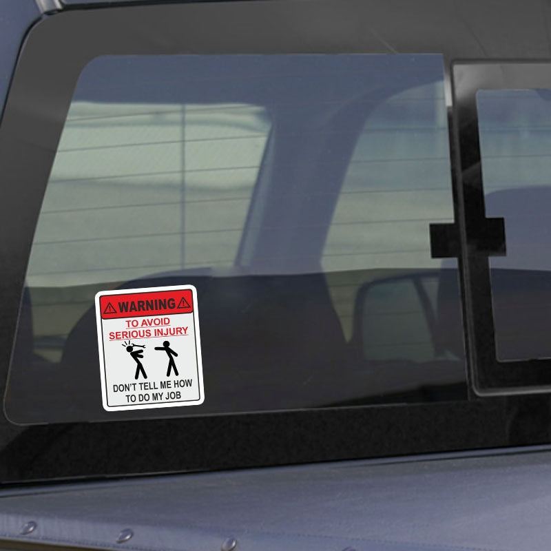 11.9CM*14CM WARNING TO AVOID SERIOUS INJURY DONT TELL ME HOW TO DO MY JOB Car Sticker  Decal