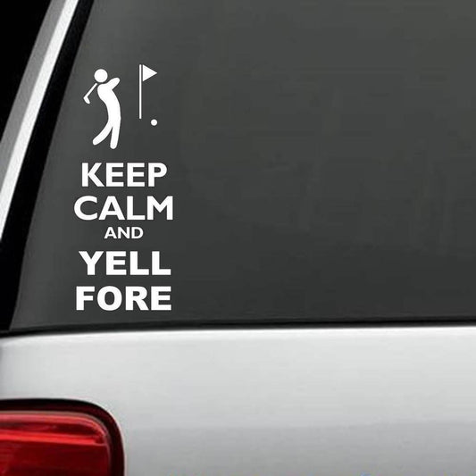 8"Tall KEEP CALM YELL FORE FUNNY GOLF CLUB Decal Sticker Driver Putter Wedge Glove Cart