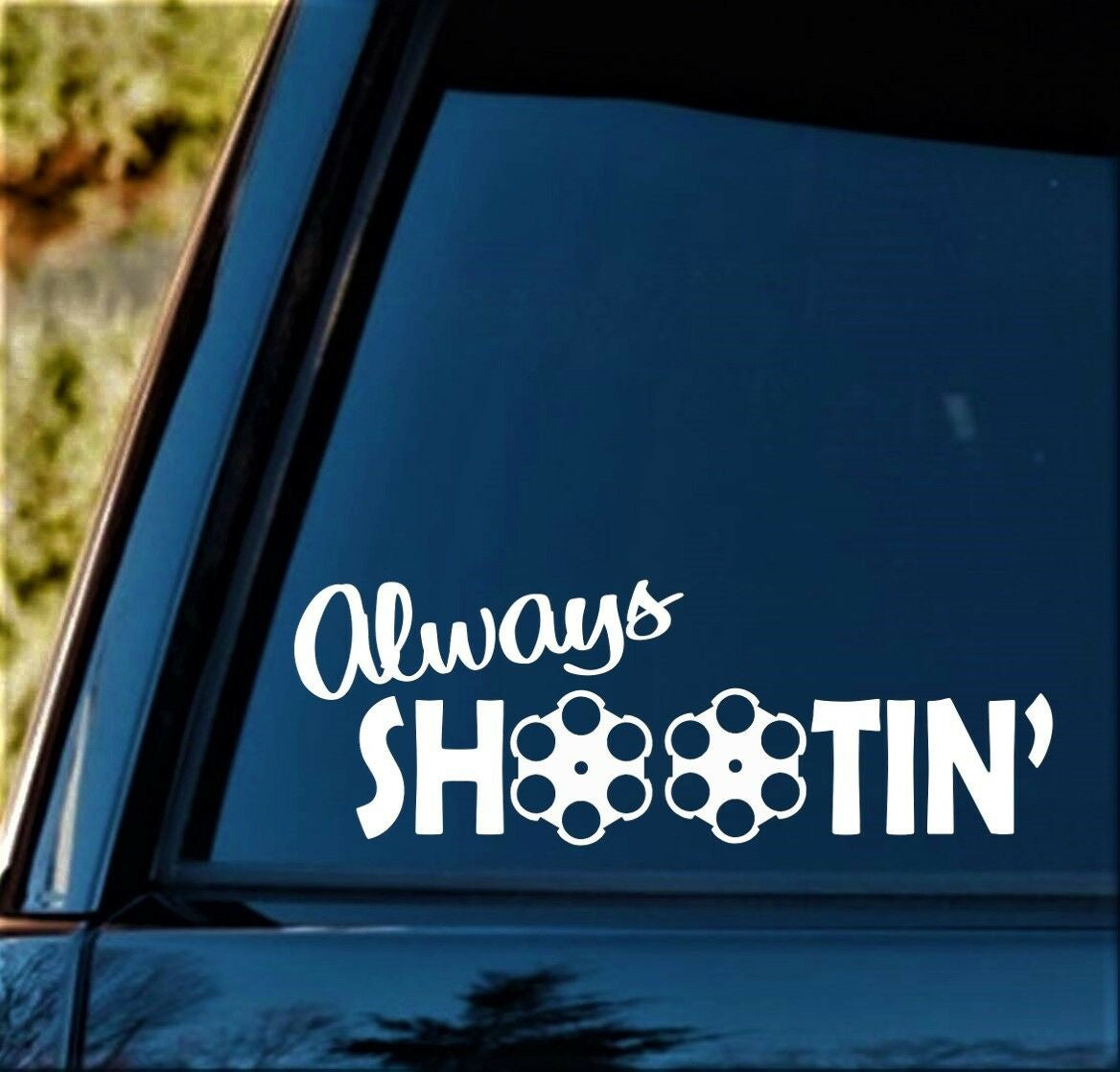 8"x3" Always Shootin 6 Shooter Pistol Decal Sticker for Car Window