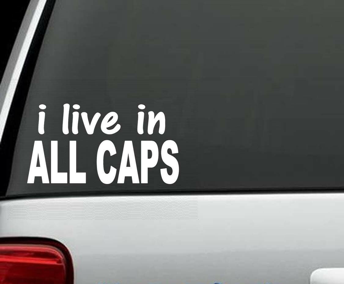 6"x3.25" ALL CAPS DECAL STICKER for CAR TRUCK SUV VAN WALL LAPTOP KEYBOARD MIRROR