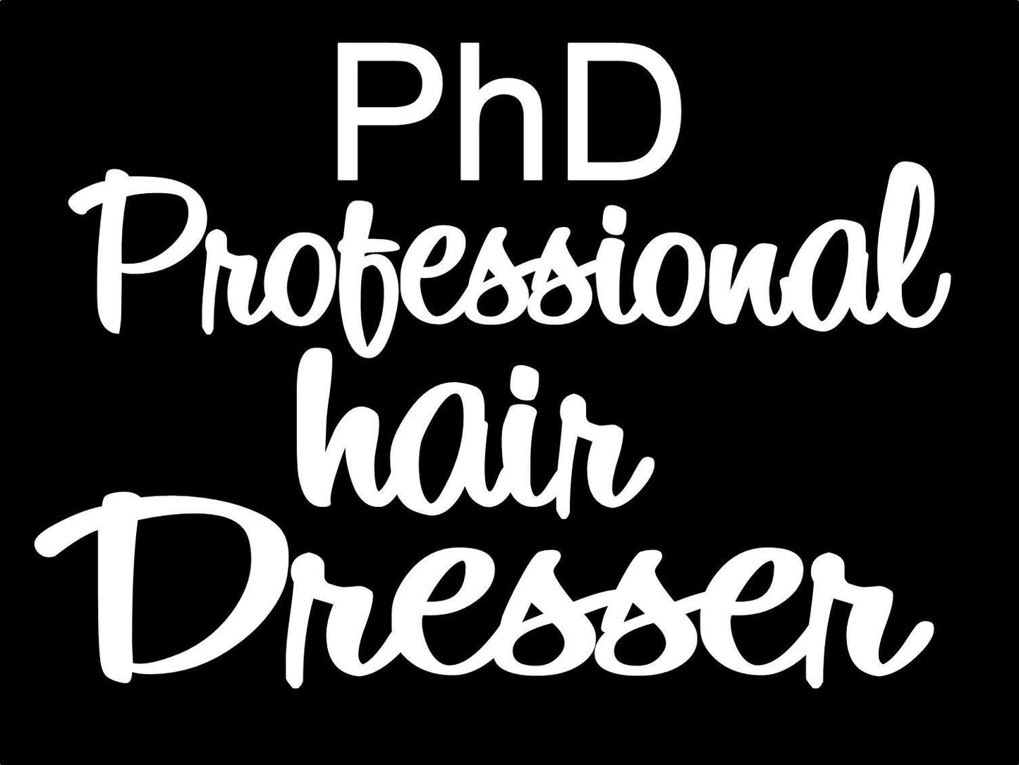 5.5"x7.8" PhD Professional hair DRESSER Hairstylist SALON SCISSORS CAR TRUCK SUV VAN WALL