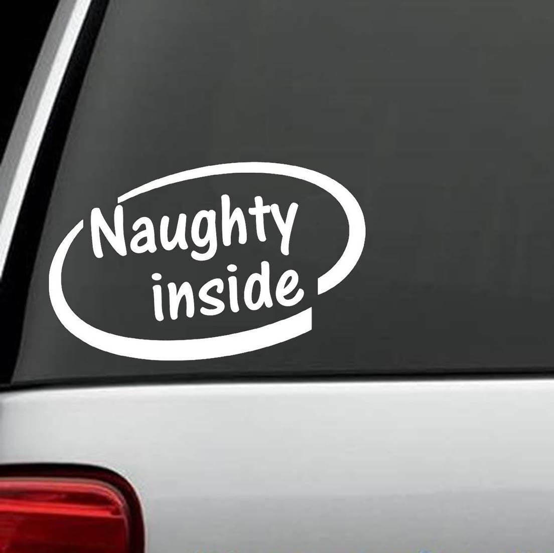 6" wide x 4" tall NAUGHTY INSIDE WINDOW DECAL STICKER CAR TRUCK AUTO SUV LAPTOP WALL DECAL