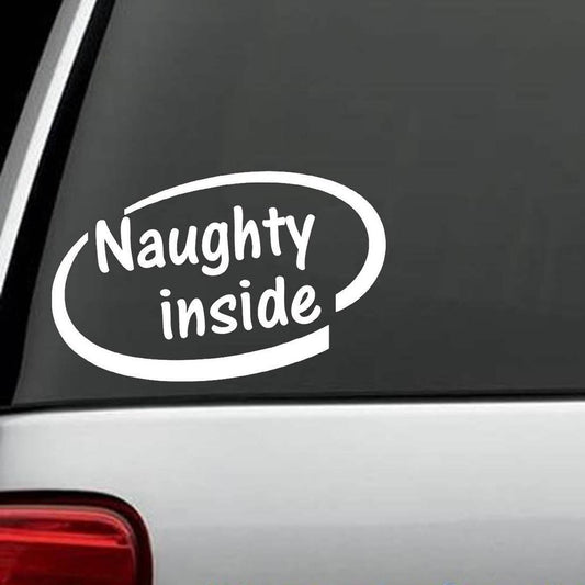 6" wide x 4" tall NAUGHTY INSIDE WINDOW DECAL STICKER CAR TRUCK AUTO SUV LAPTOP WALL DECAL