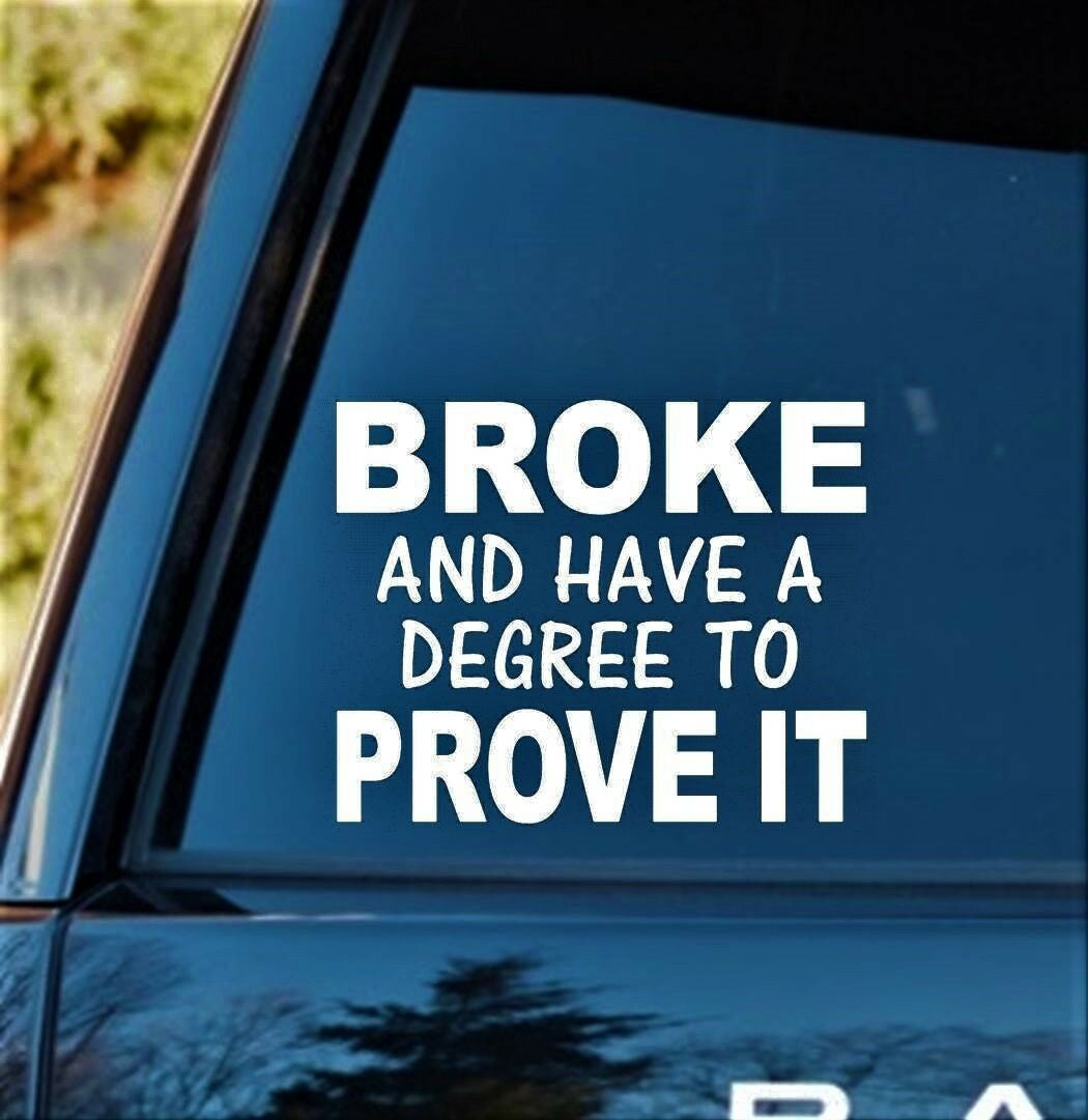 7“x5" COLLEGE DEGREE FUNNY HUMOR VINYL DECAL STICKER for CAR TRUCK SUV or LAPTOP