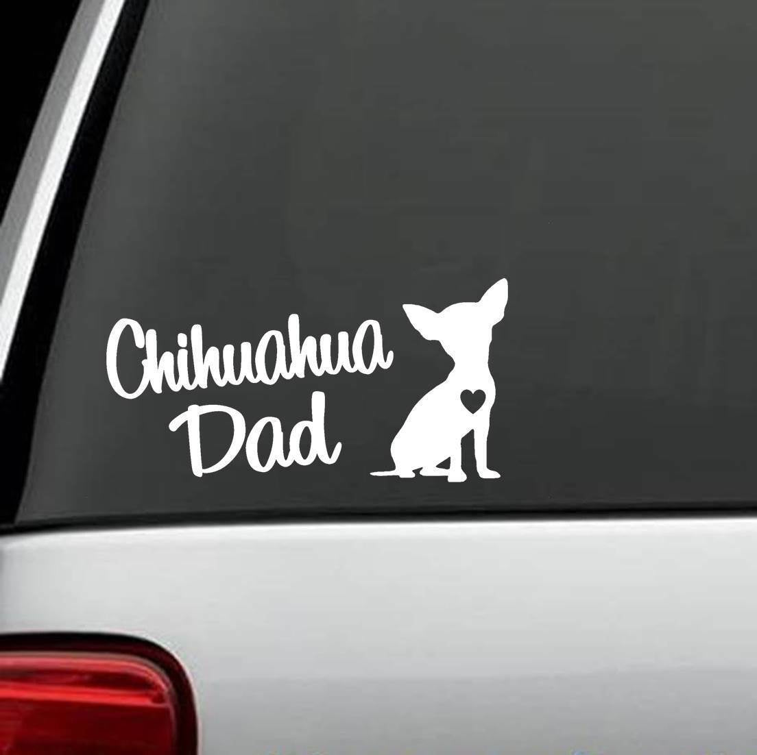 8.0" x 4.0" Chihuahua Dad Dog Decal Sticker Car Truck SUV Laptop Pet Gift Accessory